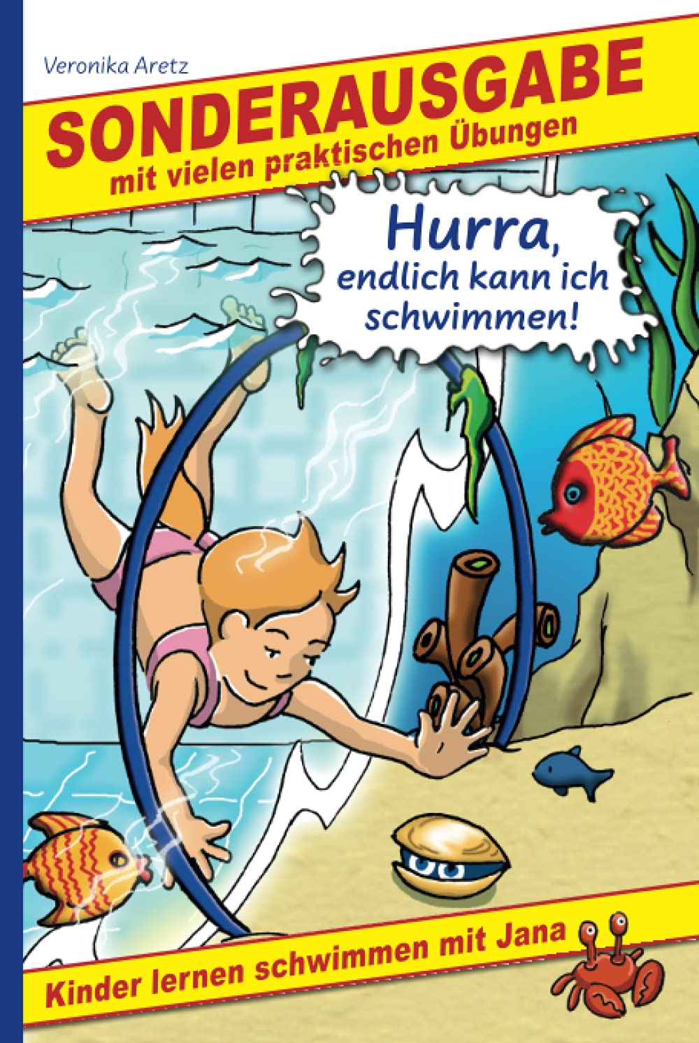Hurra, endlich kann ich schwimmen! Kinder lernen schwimmen mit Jana: Sonderausgabe mit vielen praktischen Übungen Leisure & Fun
