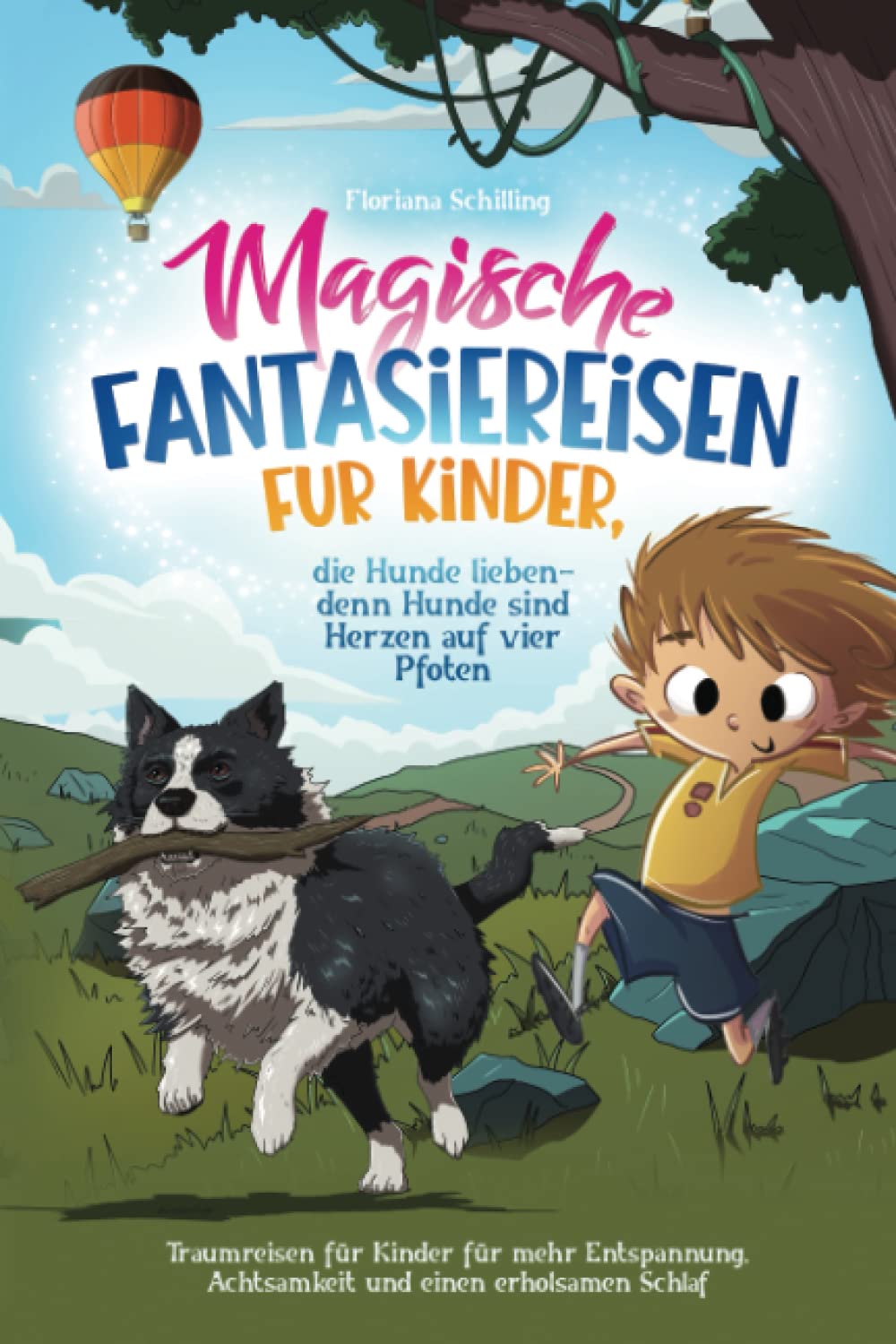 Magische Fantasiereisen für Kinder, die Hunde lieben - denn Hunde sind Herzen auf vier Pfoten: Traumreisen für Kinder für mehr Entspannung, ... und Entspannung für unsere Kinder) Parents & Children