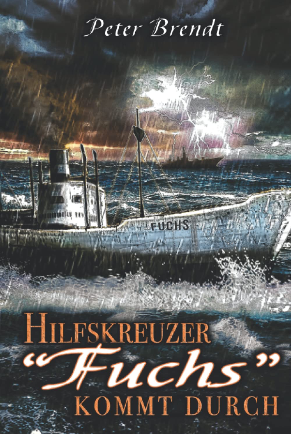 Hilfskreuzer "Fuchs" kommt durch: Weltkriegs-Thriller über die Feindfahrten eines deutschen Handelsstörers im Seekrieg Action & Adventure