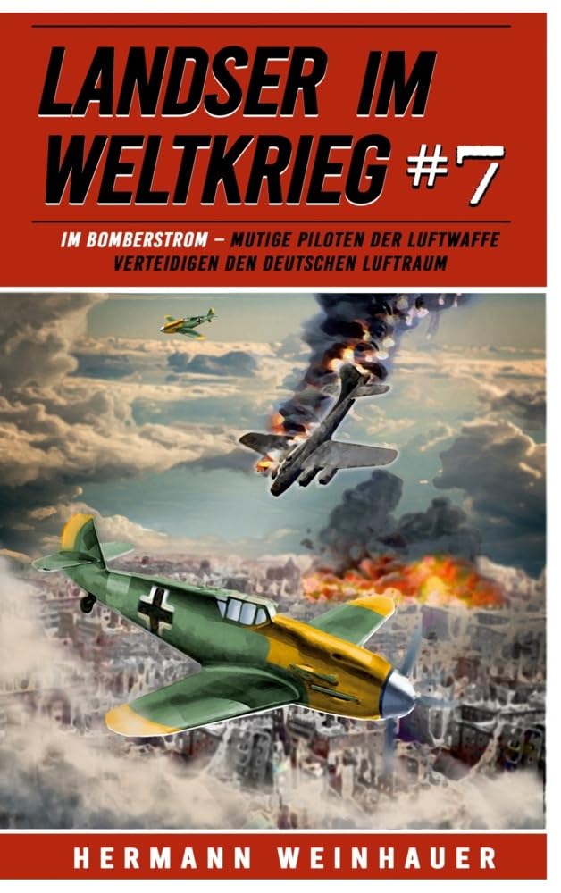 Landser im Weltkrieg 7: Im Bomberstrom book