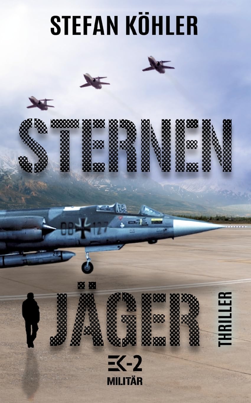 STERNENJÄGER: Militär Actionthriller über die Starfighter der Bundeswehr Action & Adventure