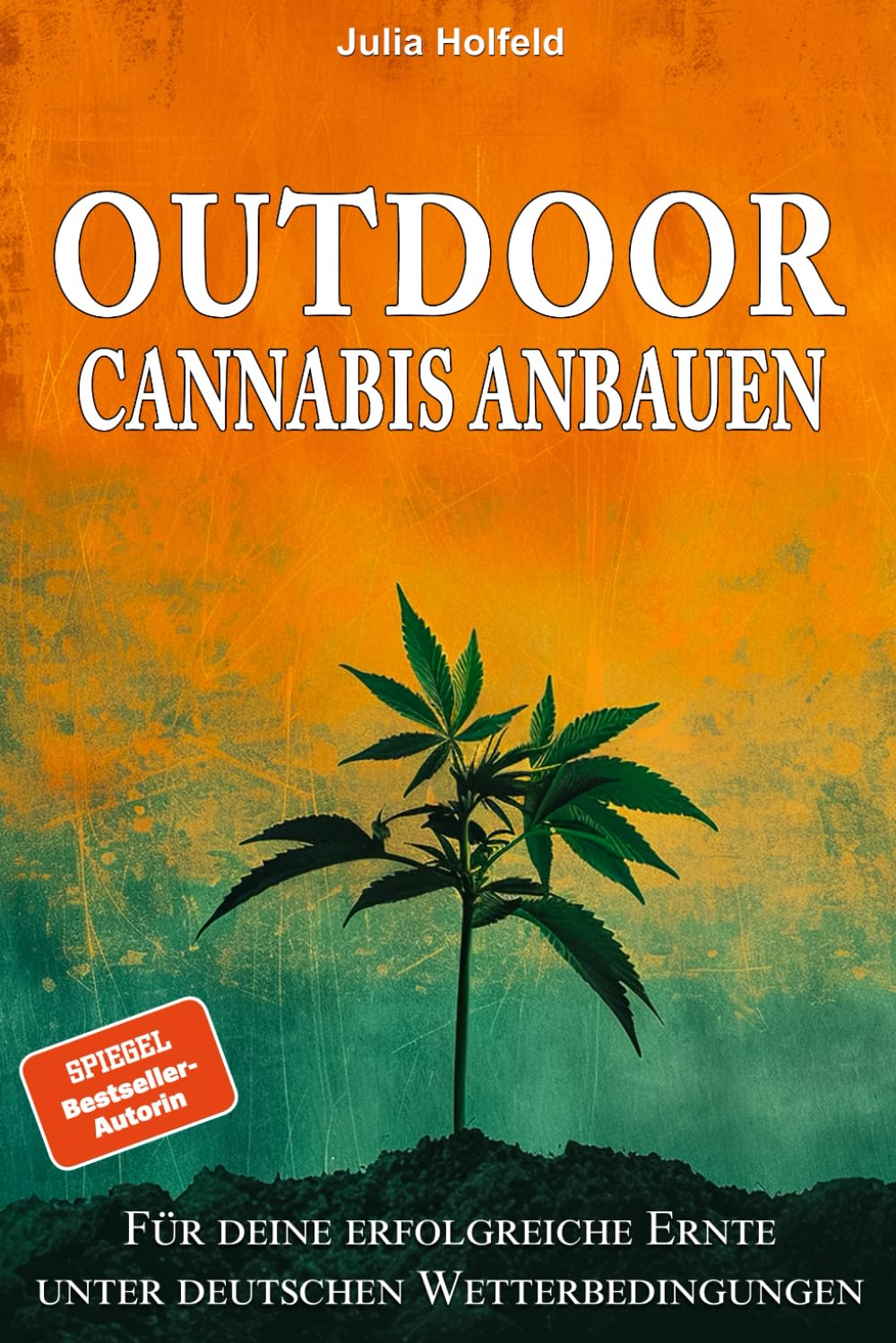 Outdoor Cannabis anbauen Garden & Plants