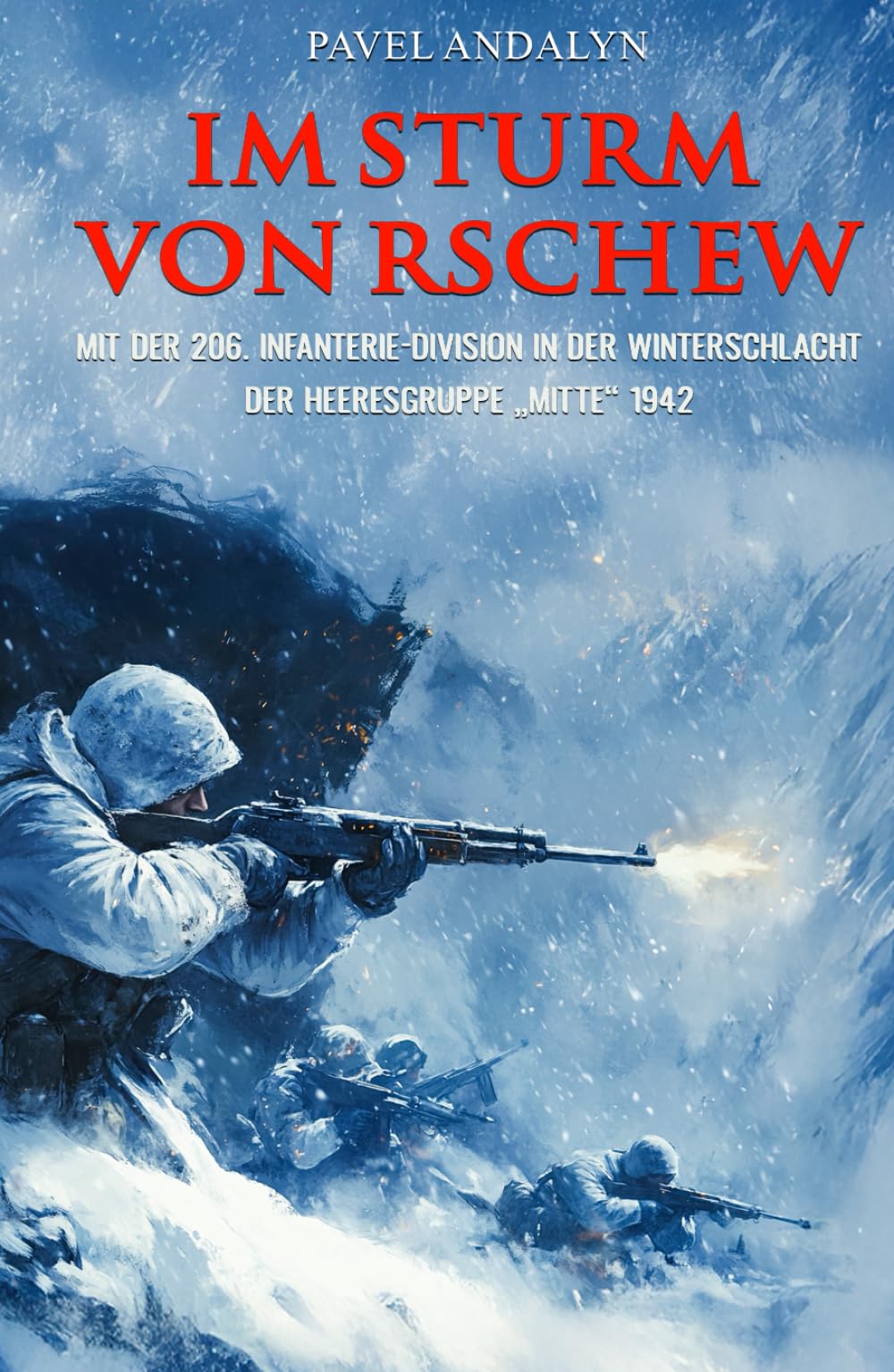 Im Sturm von Rschew: Mit der 206. Infanterie-Division in der Winterschlacht der Heeresgruppe „Mitte“ 1942 Suspense & Thrillers