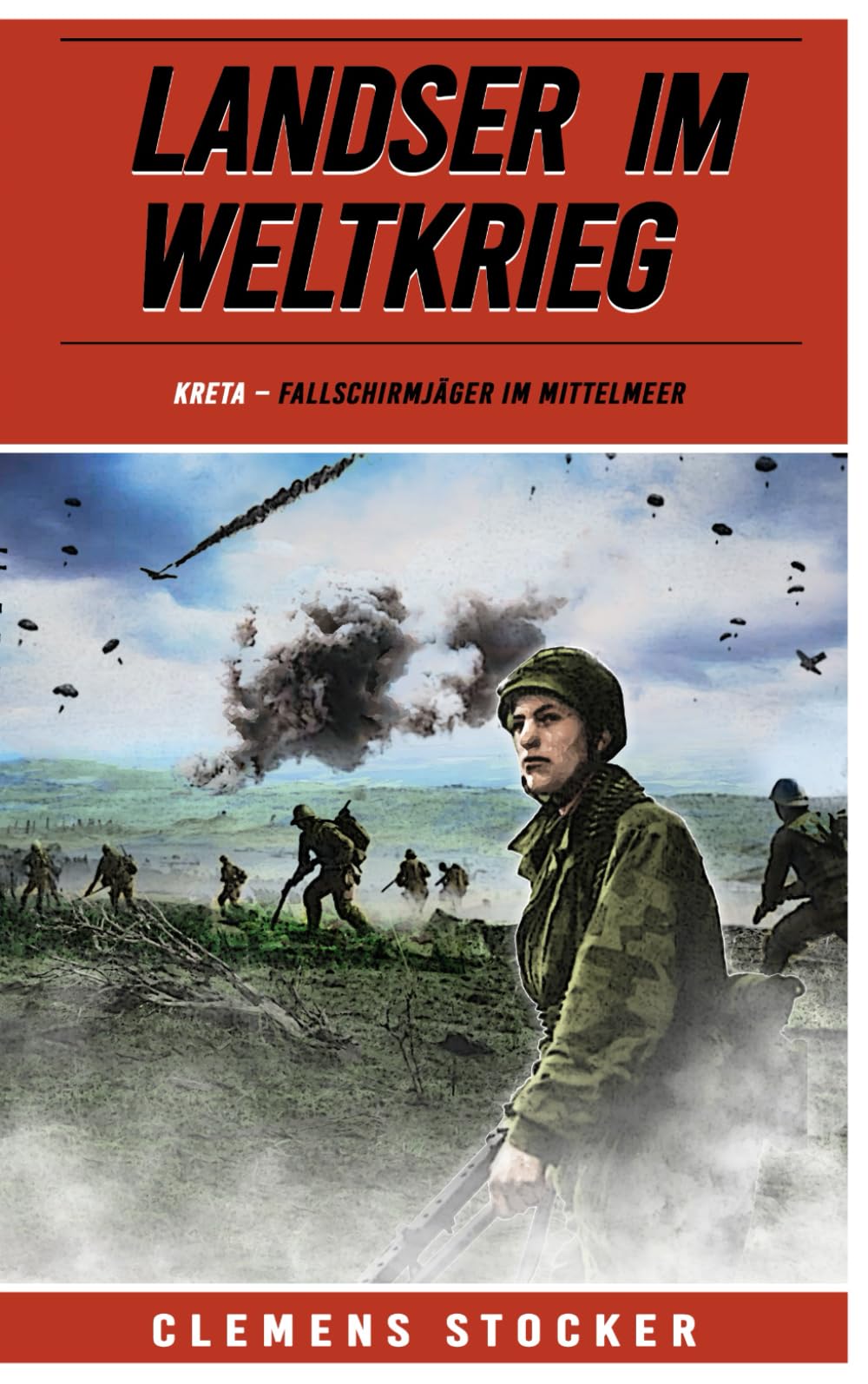 Landser im Weltkrieg – Kreta: Fallschirmjäger im Mittelmeer (Landser im Weltkrieg – Erlebnisberichte in Romanheft-Länge, Band 28) Action & Adventure