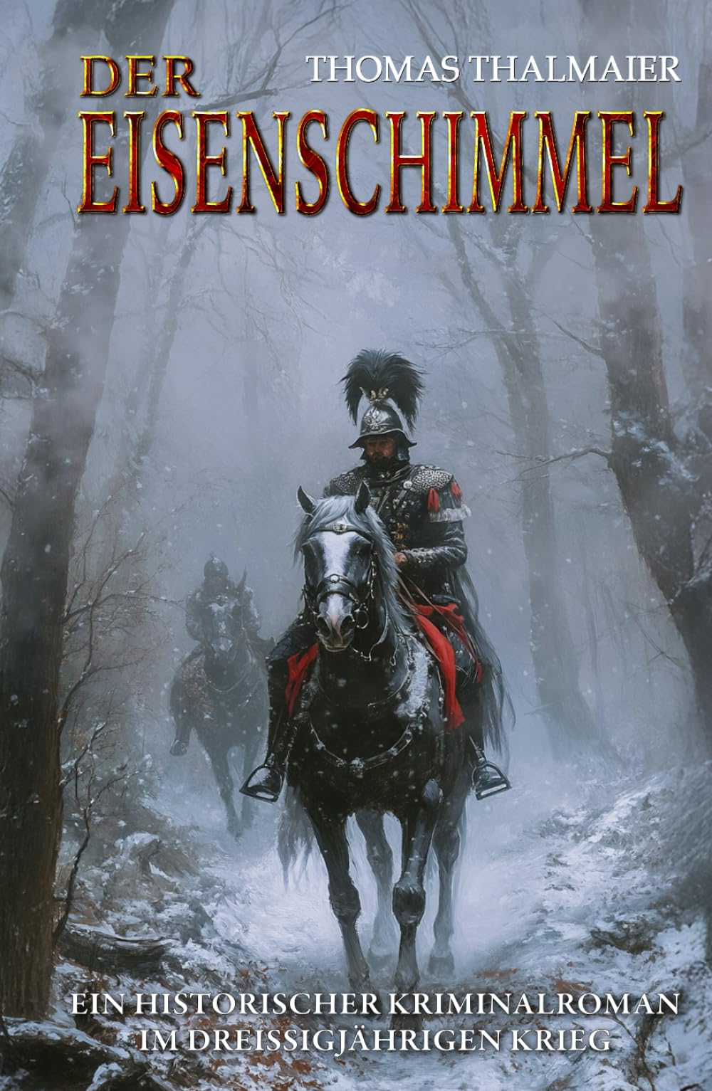 Der Eisenschimmel: Ein historischer Kriminalroman im Dreißigjährigen Krieg (Die Meding-Chroniken – Historische Kriminalromanreihe im Dreißigjährigen Krieg, Band 1) Historical Fiction