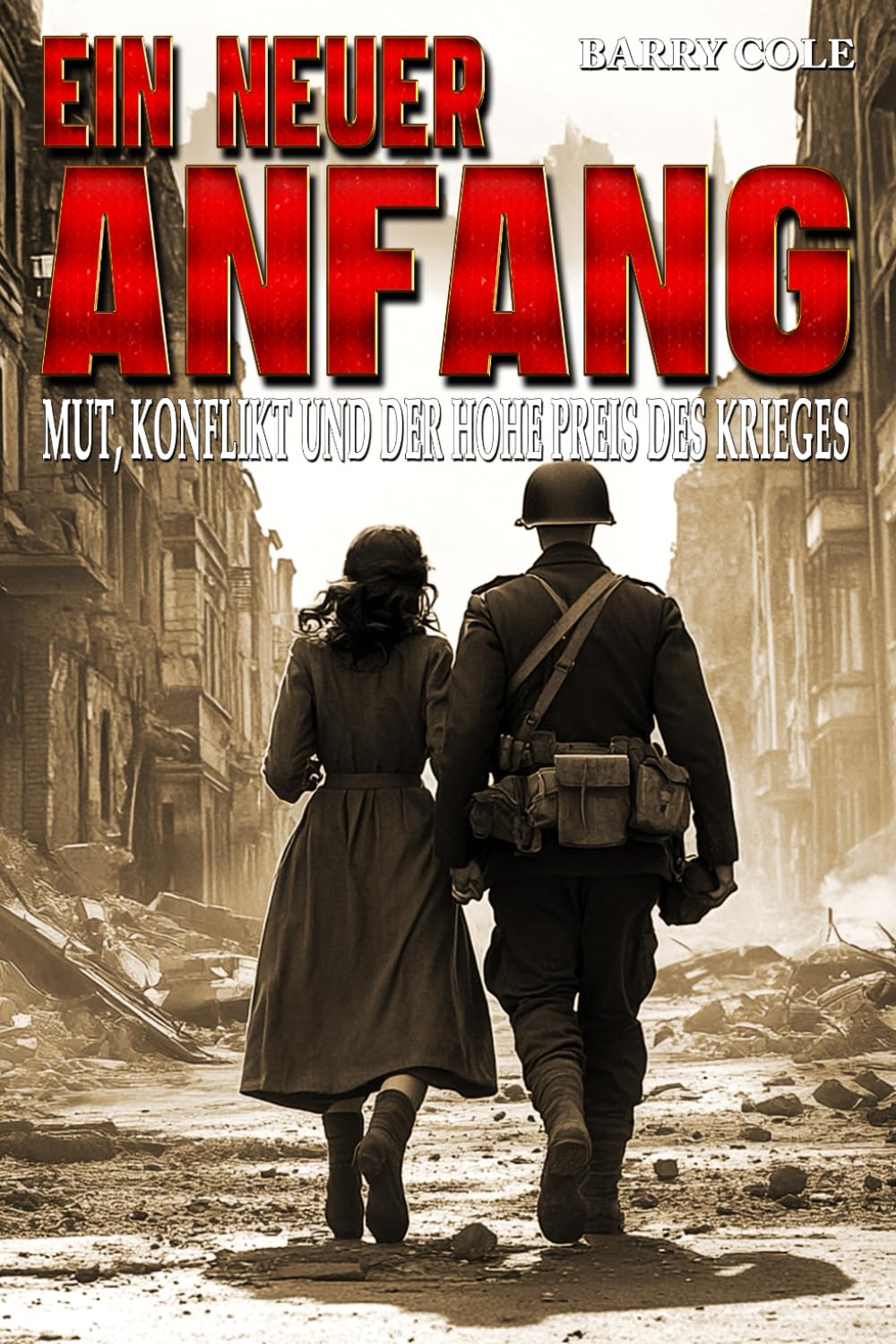 Ein neuer Anfang - Mut, Konflikt und der hohe Preis des Krieges book