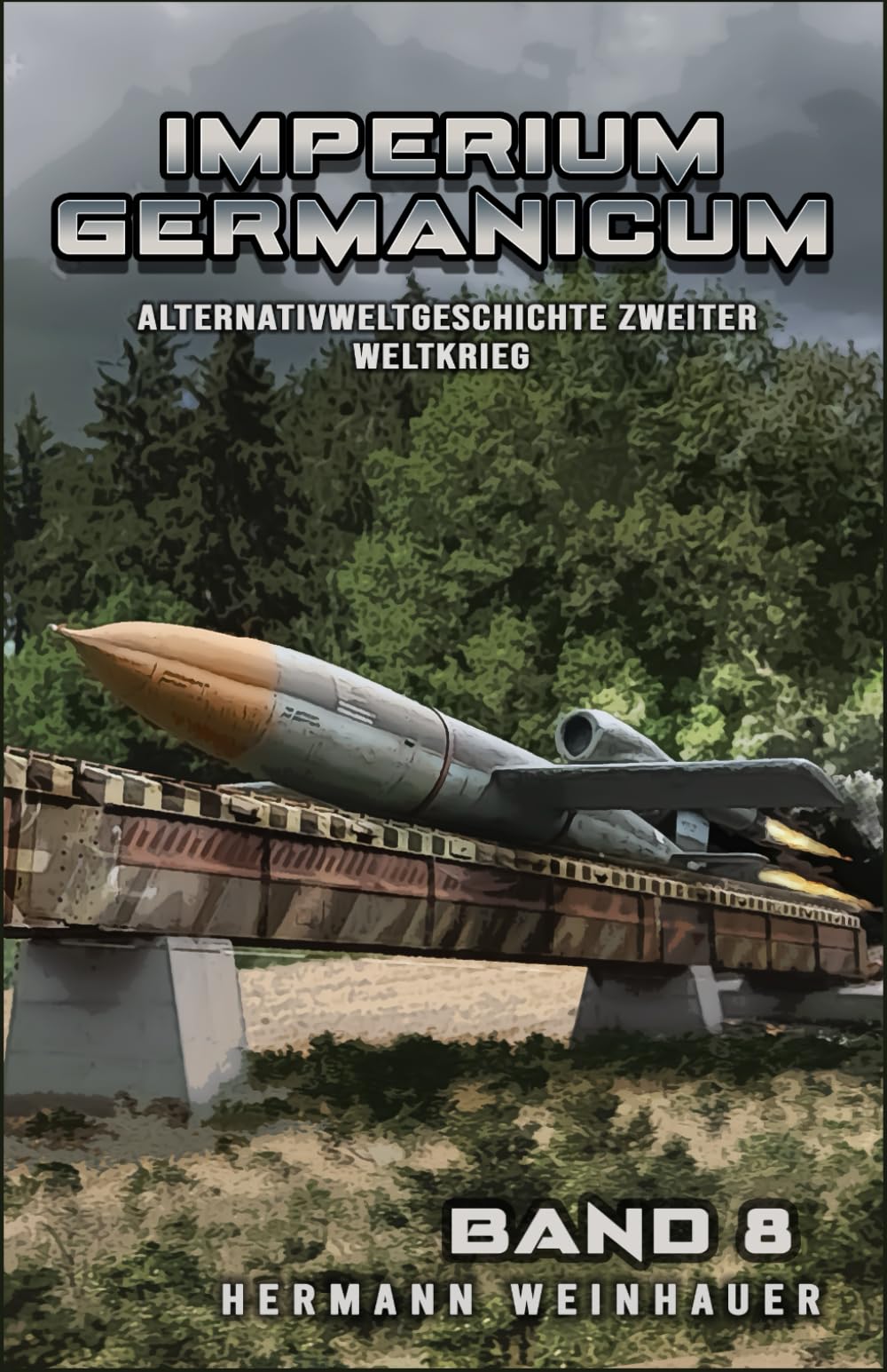 Imperium Germanicum - Alternativweltgeschichte Zweiter Weltkrieg Band 8 Action & Adventure