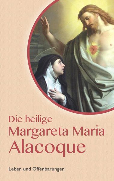 Die heilige Margareta Maria Alacoque: Leben und Offenbarungen Religion & Esotericism