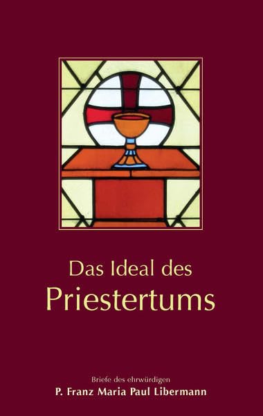 Das Ideal des Priestertums: Briefe des ehrwürdigen P. Libermann Religion & Esotericism