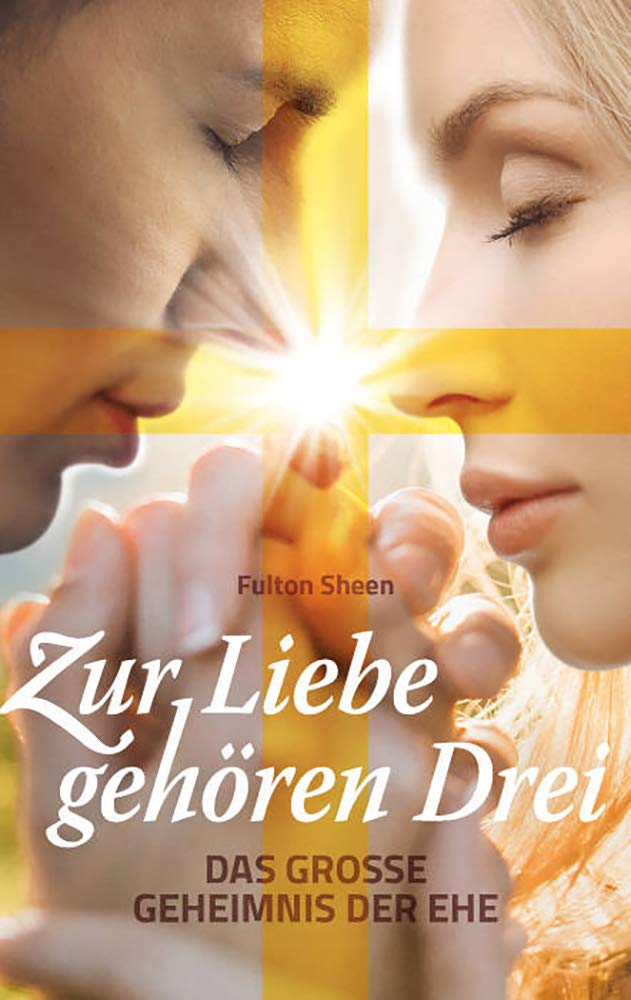 Zur Liebe gehören Drei: Das große Geheimnis der Ehe Religion & Esotericism