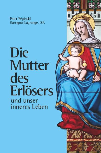 Die Mutter des Erlösers und unser inneres Leben Religion & Esotericism