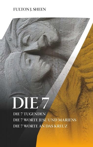 Die 7: Die sieben Tugenden. / Sieben Worte an das Kreuz. / Sieben Worte Jesu und Mariens - J. SHEEN, Fulton book