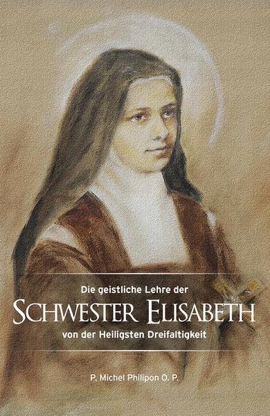 Die geistliche Lehre der Schwester Elisabeth von der Heiligsten Dreifaltigkeit Religion & Esotericism