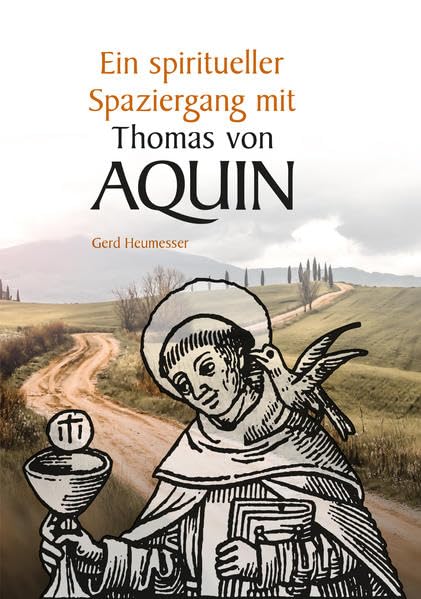 Ein spiritueller Spaziergang mit Thomas von Aquin Religion & Esotericism