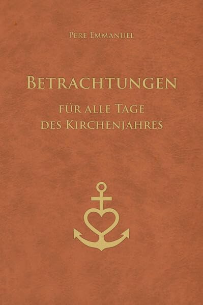 Betrachtungen für alle Tage des Kirchenjahres Religion & Esotericism