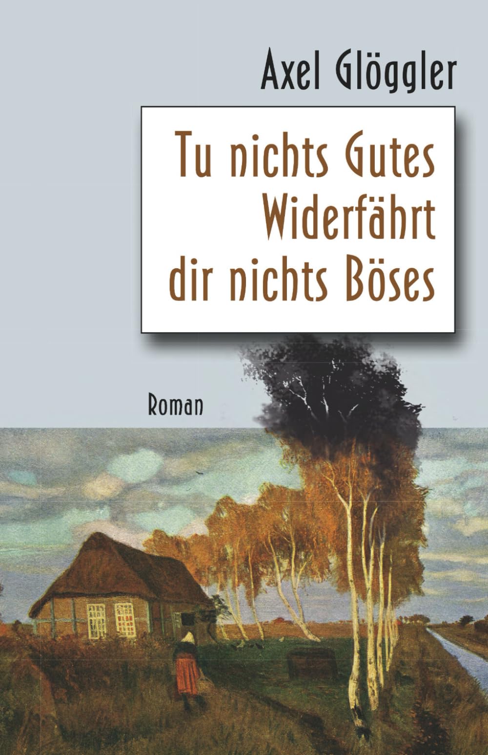 Tu nichts Gutes - Widerfährt dir nichts Böses book