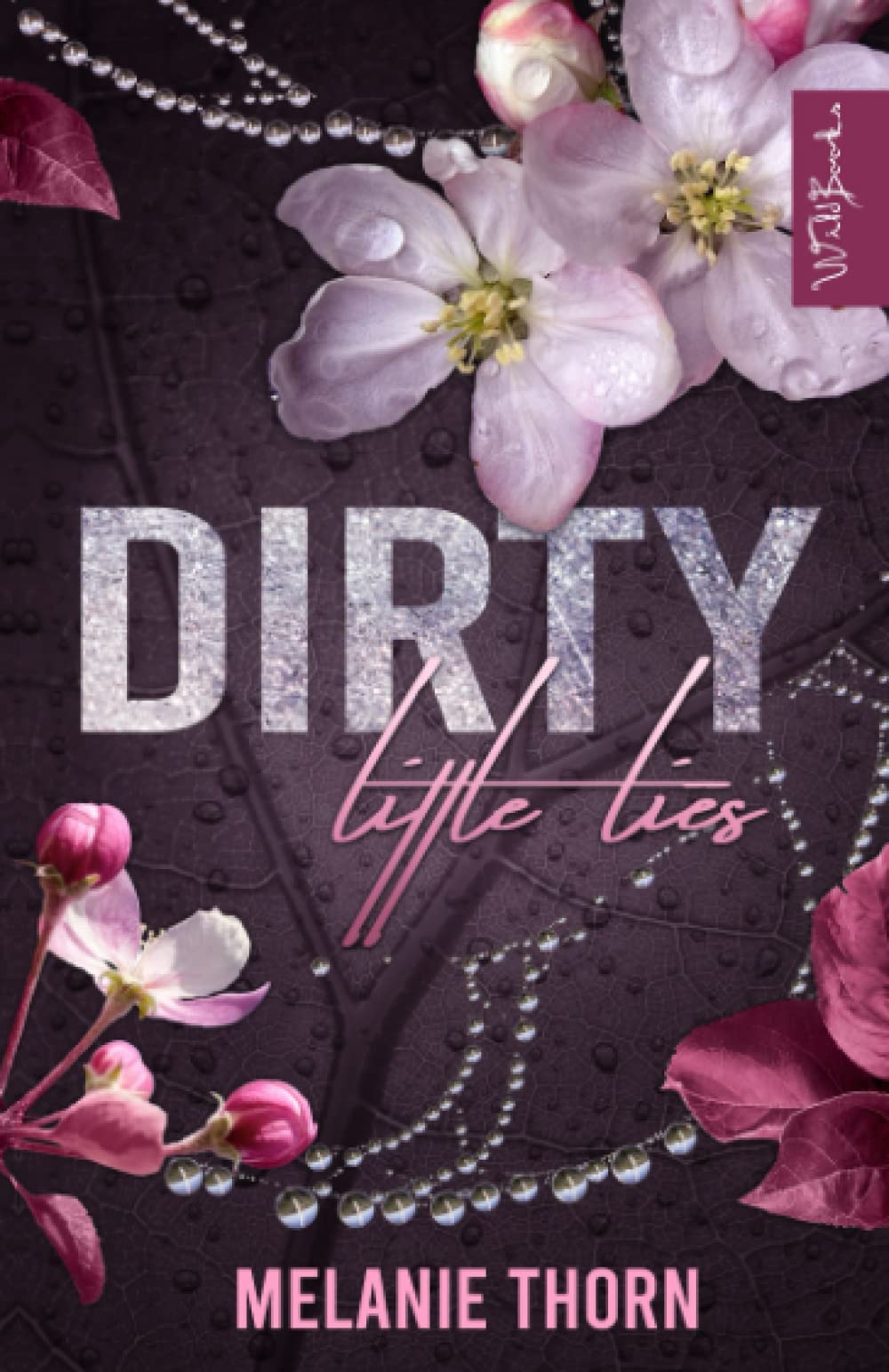 Dirty Little Lies: Little Things 1 (All The Little Things, Band 1) New Adult