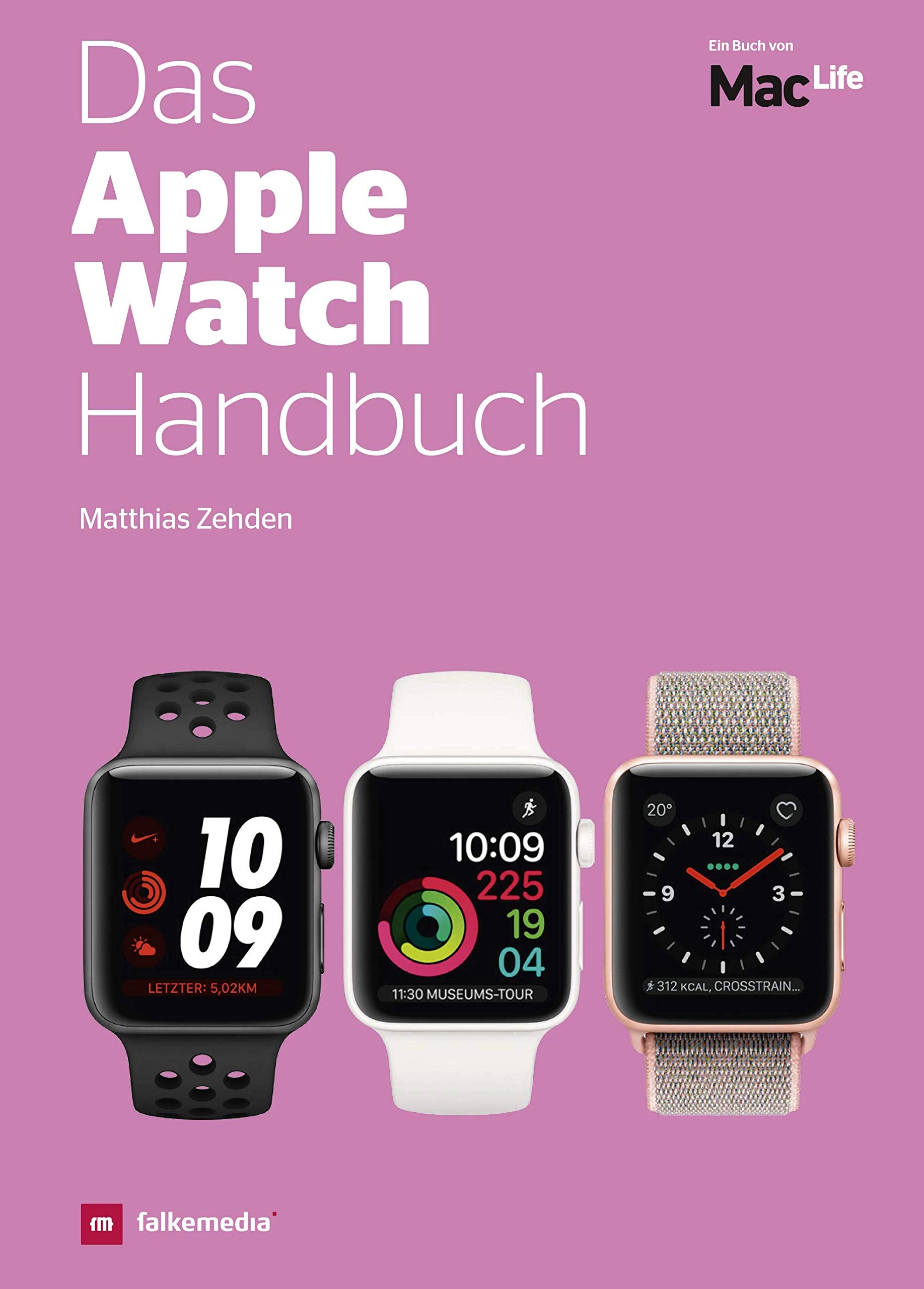 Das Apple Watch Handbuch - Kaufberatung Funktionen Tipps Books