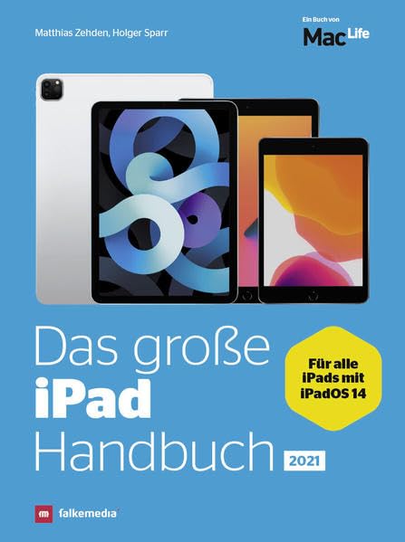 Das große iPad Handbuch - Für alle Apple iPad mit iPadOS14 Computer Science