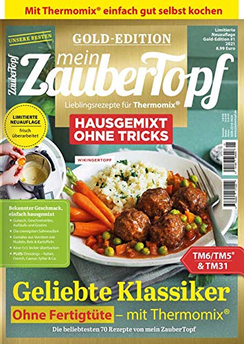 Mein Zaubertopf Gold Edition 1/21 - für den Thermomix® TM5® TM31 TM6: Geliebte Klassiker Extra Schnell zubereitet Books