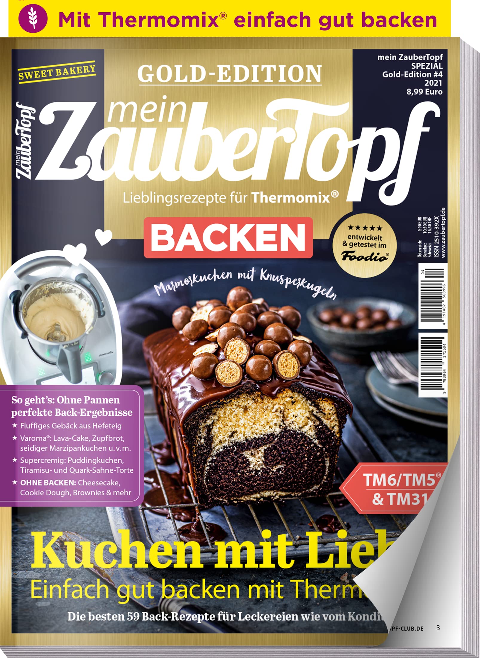 Mein Zaubertopf Gold Edition 4/21 - " Backen " mit dem Thermomix ® TM5® TM31 TM6 - 59 Rezepte für Leckereien wie vom Konditior: Kuchen mit Liebe Cooking & Enjoying