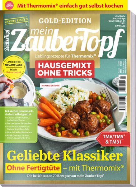 Mein Zaubertopf Gold Edition 1/21 - "Hausgemixt ohne Tricks" mit dem Thermomix® TM5® TM31 TM6: Klassiker ohne Fertigtüte Cooking & Enjoying