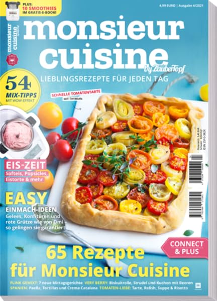 mein ZauberTopf Extra 04/21 - Monsieur Cuisine : Lieblingsrezepte für jeden Tag: 65 Rezepte für Monsieur Cuisine: 72 Rezepte für Monsieur Cuisine: Eis Zeit - EInmach Ideen - 54 Mix-Tipps Cooking & Enjoying