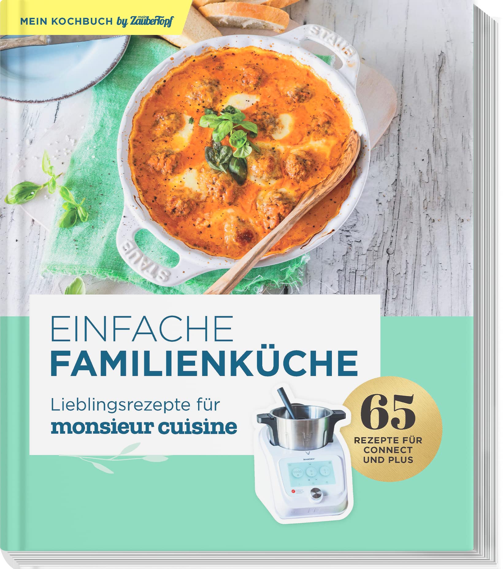 Einfache Familienküche – Lieblingsrezepte für Monsieur Cuisine by mein Zaubertopf: Schritt-für-Schritt-Anleitungen mit denen jedes Gericht einfach gelingt Cooking & Enjoying