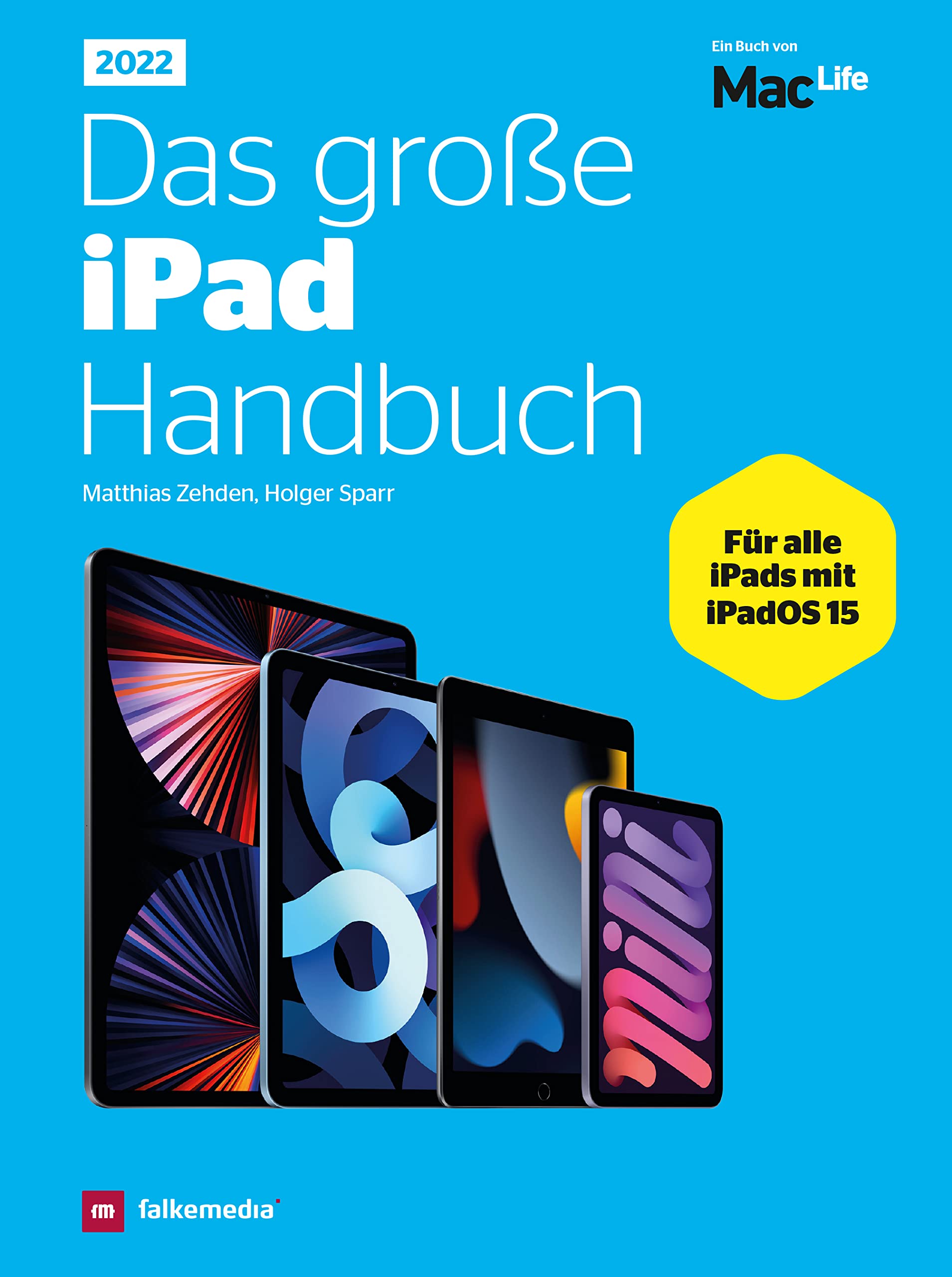Das große iPad Handbuch - Für alle Apple iPads mit iPadOS 15: mit vielen praktischen Tipps und Workshops Computer Science