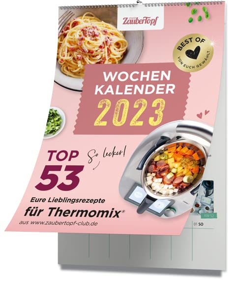 MEIN ZAUBERTOPF Wochenkalender 2023 – Küchen-Kalender – mit Notizfeld – pro Woche 1 Rezept für Thermomix® – Format DIN A 4 – Spiralbindung – Wandkalender Calendars