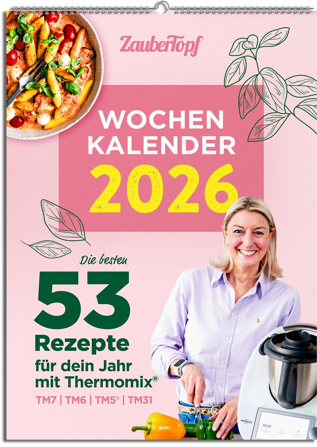 ZauberTopf - Wochen Kalender 2026 - 53 Rezepte für dein Jahr mit dem Thermomix® - Wandkalender - Wochenkalender Calendars