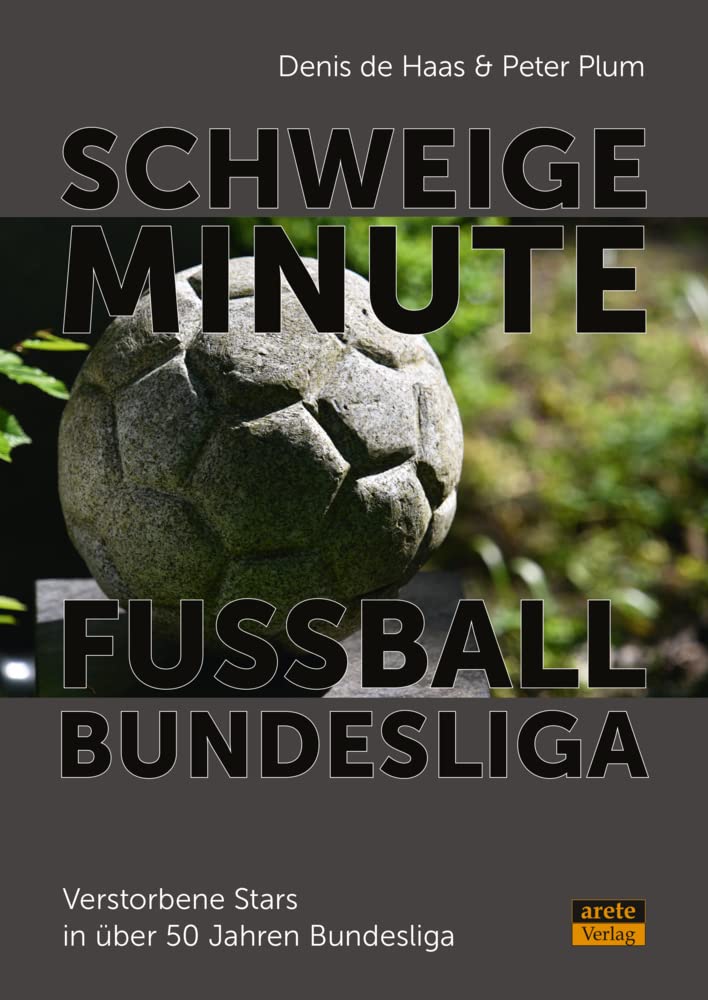 Schweigeminute Fußball-Bundesliga: Verstorbene Stars in über 50 Jahren Bundesliga Historical Fiction
