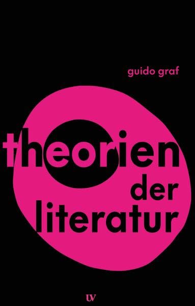 Theorien der Literatur (Theorie und Praxis: Schriftenreihe des Literaturinstitut Hildesheim) Contemporary literature Books