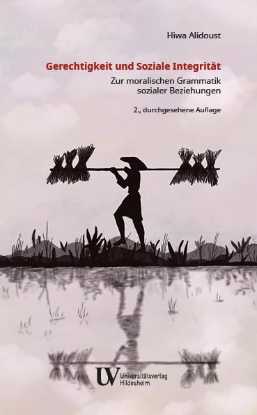 Gerechtigkeit und soziale Integrität: Zur moralischen Grammatik sozialer Beziehungen Philosophy