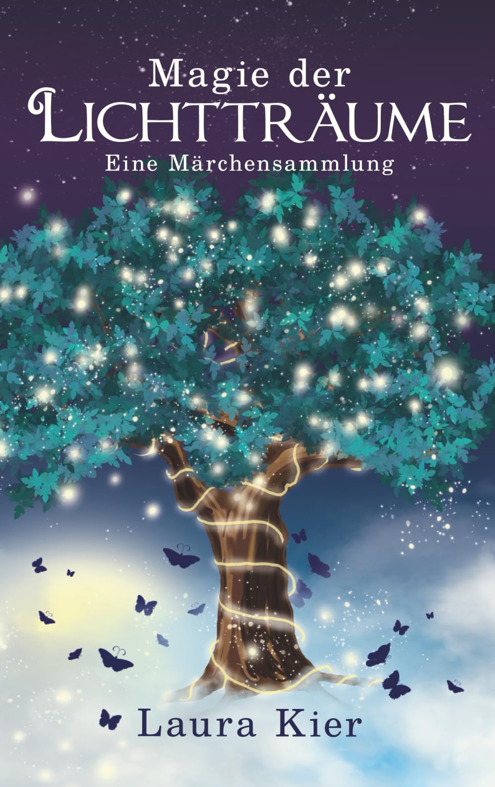 Magie der Lichtträume: Eine Märchensammlung (märchenhafte Kurzgeschichten) Essays & Short Stories