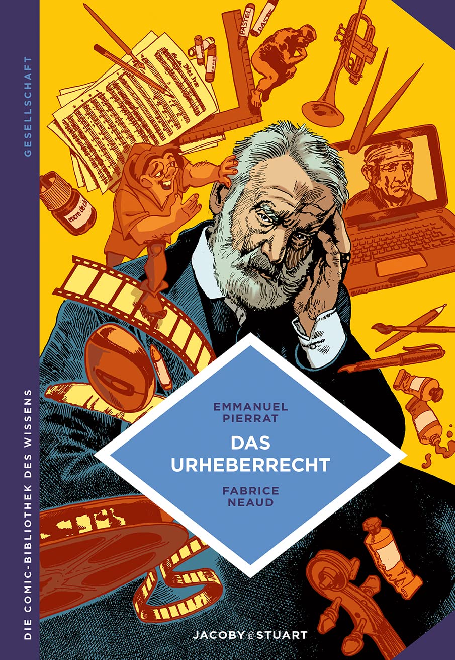 Das Urheberrecht. Schutz der Werke und ihrer Urheber (Die Comic-Bibliothek des Wissens) Law