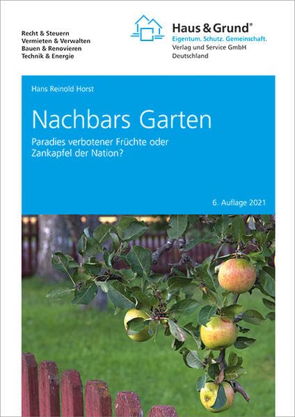Nachbars Garten: Paradies verbotener Früchte oder Zankapfel der Nation? Law
