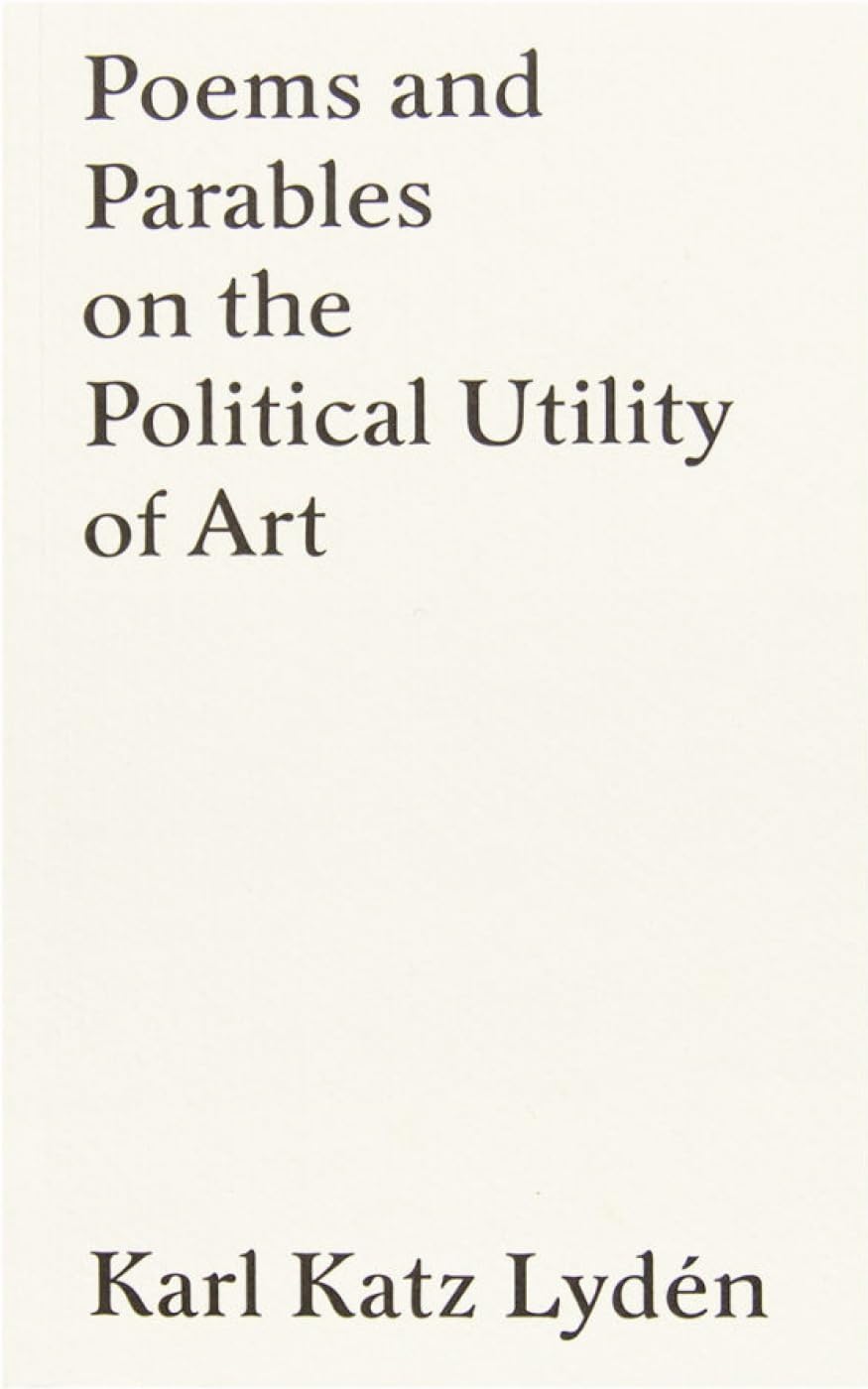 Poems and Parables on the Political Utility of Art Poetry