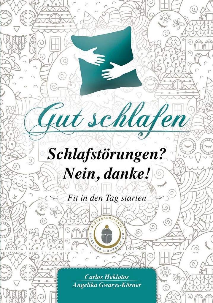 Gut schlafen – Schlafstörungen? Nein danke! Health, Nutrition & Fitness