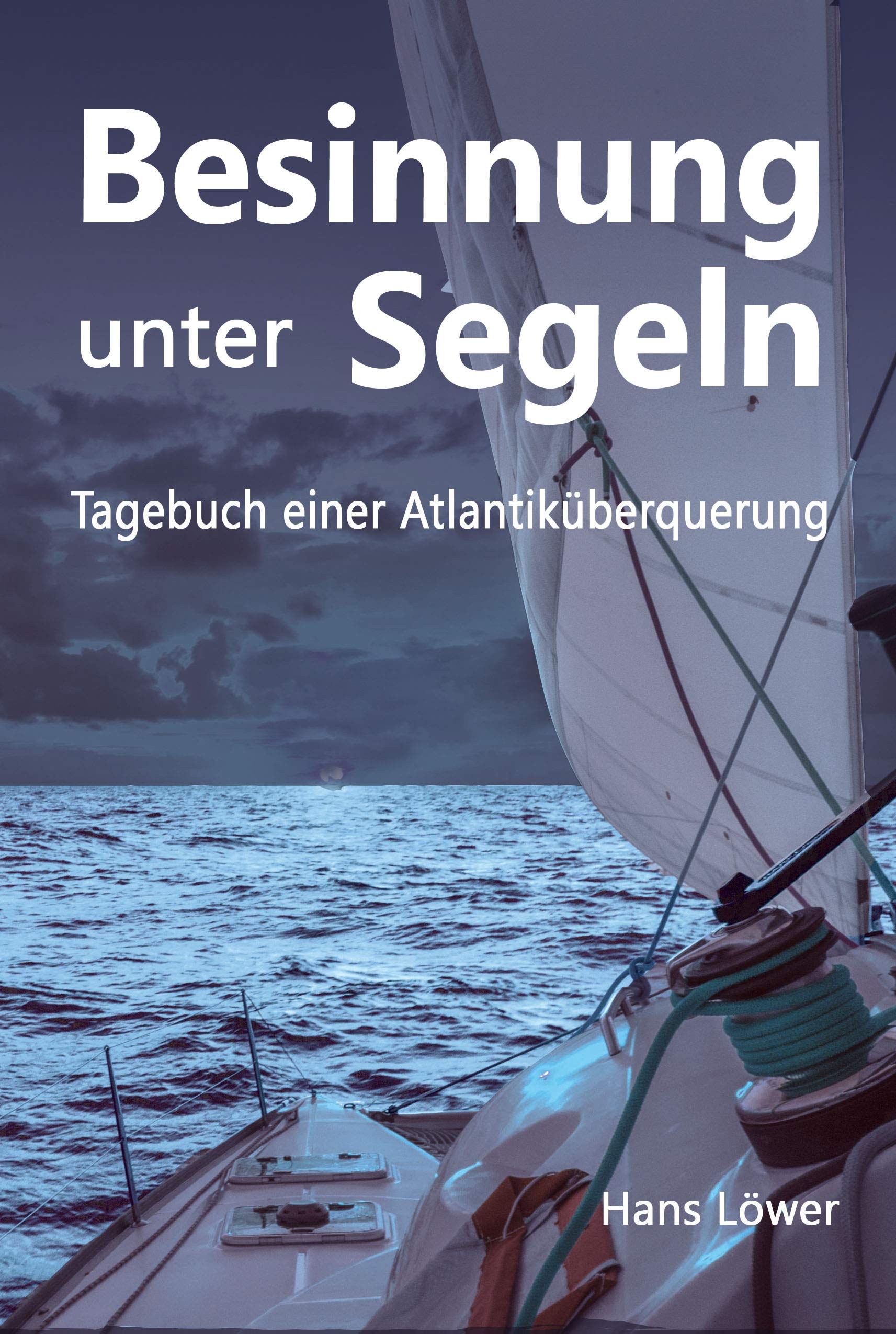 Besinnung unter Segeln: Tagebuch einer Atlantiküberquerung Essays & Short Stories