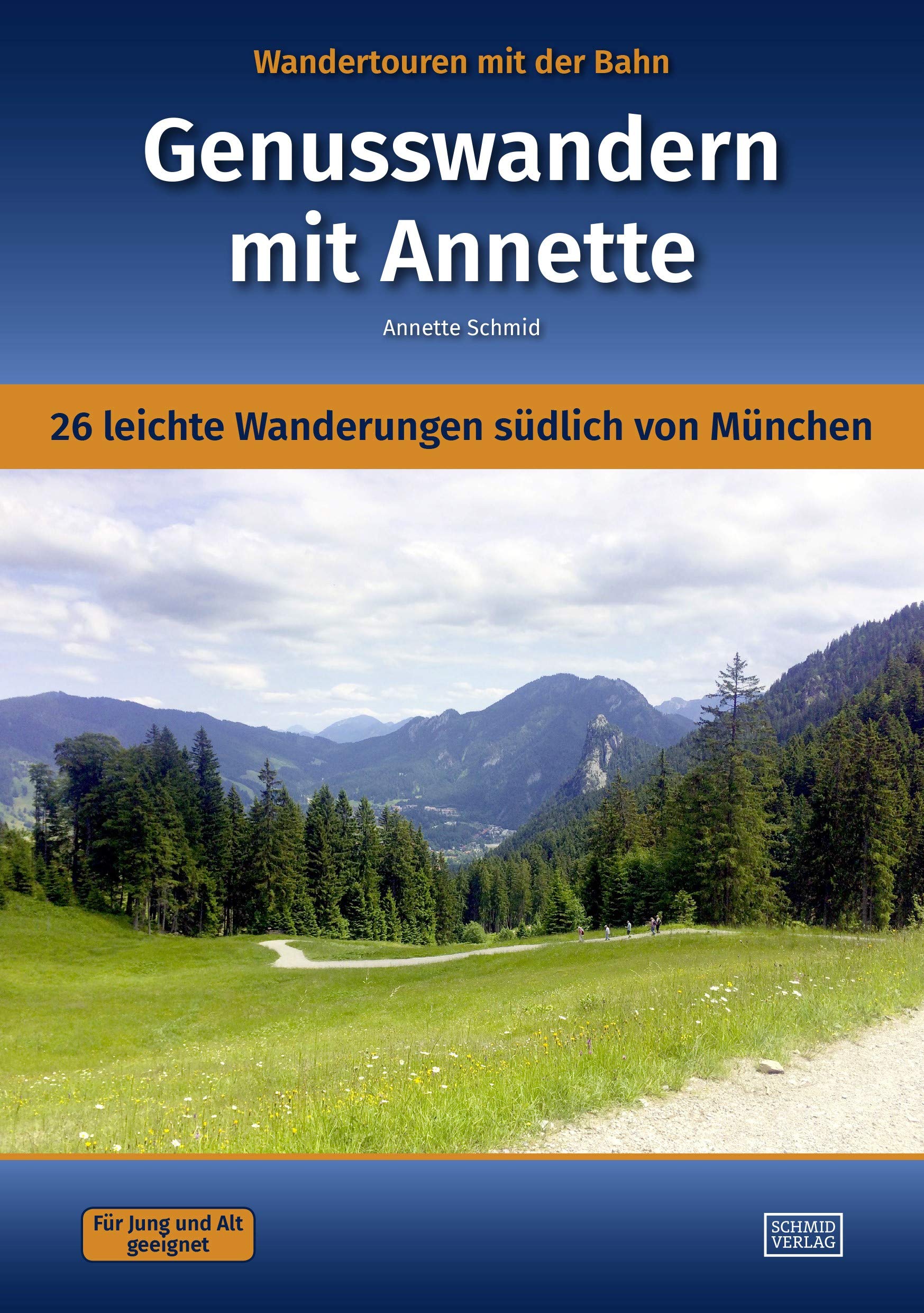 Wandertouren mit der Bahn - Genusswandern mit Annette: 26 leichte Wanderungen südlich von München Travel