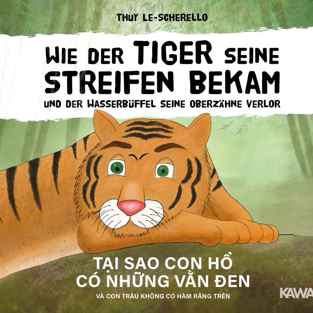 Wie der Tiger seine Streifen bekam/Tai sao con ho có nhung van den - Zweisprachiges Kinderbuch Deutsch Vietnamesisch: Und der Wasserbüffel ... và con trâu ... book