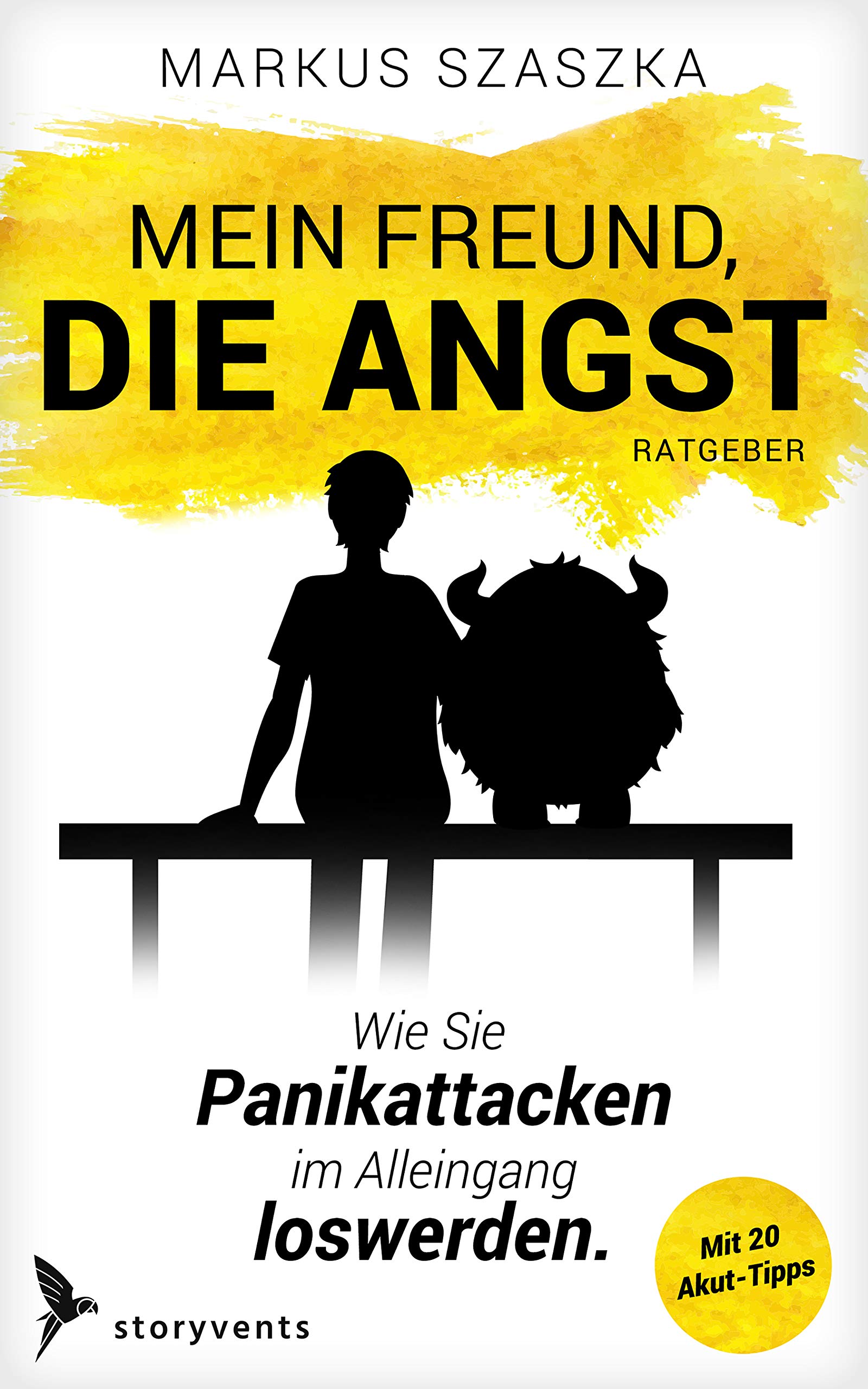 Mein Freund, die Angst: Wie Sie Panikattacken im Alleingang loswerden. Business, Finance & Career