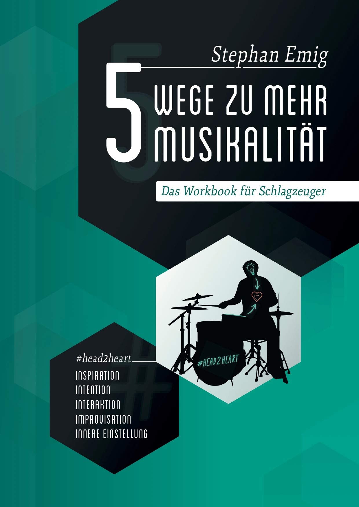 5 Wege zu mehr Musikalität: Leitfaden und Workbook mit Poster für Schlagzeuger Arts & Music