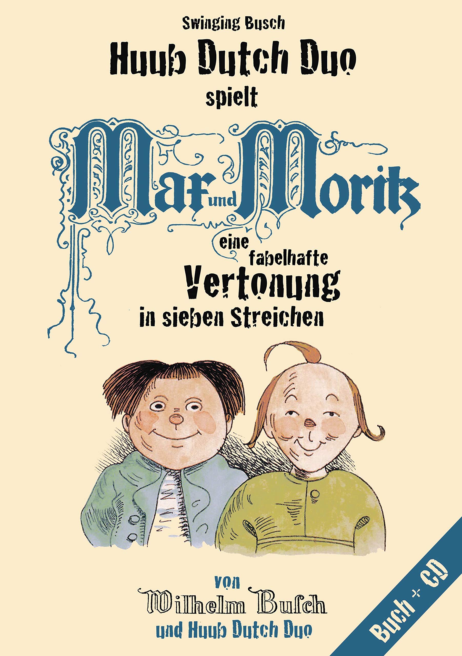 Swinging Busch - Huub Dutch Duo spielt Max & Moritz: Eine fabelhafte Vertonung in sieben Streichen (Inkl. CD) Contemporary literature