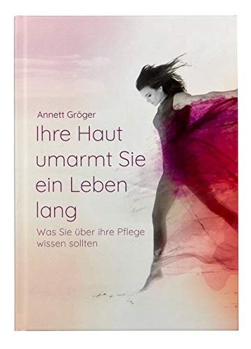 Ihre Haut umarmt Sie ein Leben lang: Was Sie über ihre Pflege wissen sollten Leisure, Home & Garden