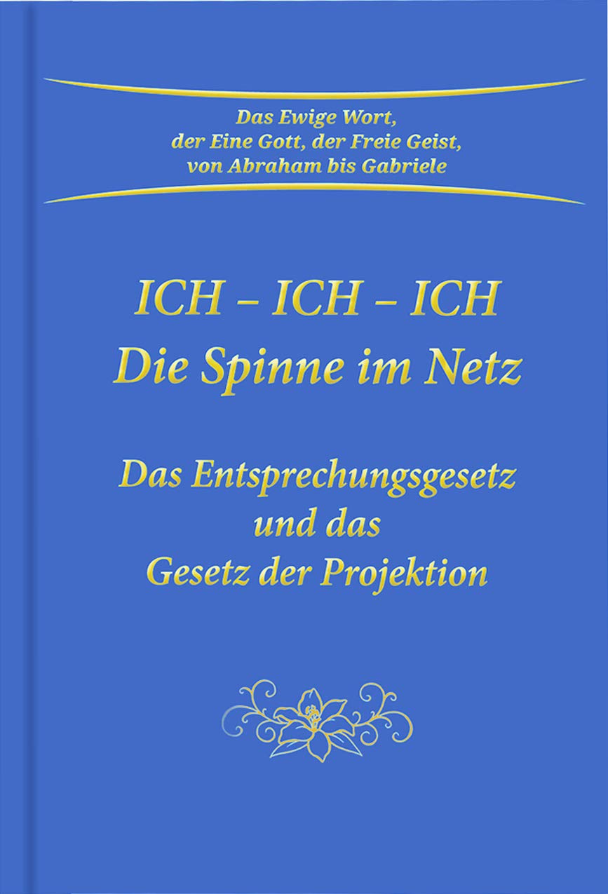 Ich - Ich - Ich. Die Spinne im Netz: Das Entsprechungsgesetz und das Gesetz der Projektion Lifestyle