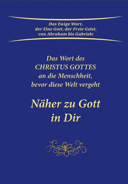 Näher zu Gott in Dir. Das Wort des Christus Gottes an die Menschheit, bevor diese Welt vergeht book