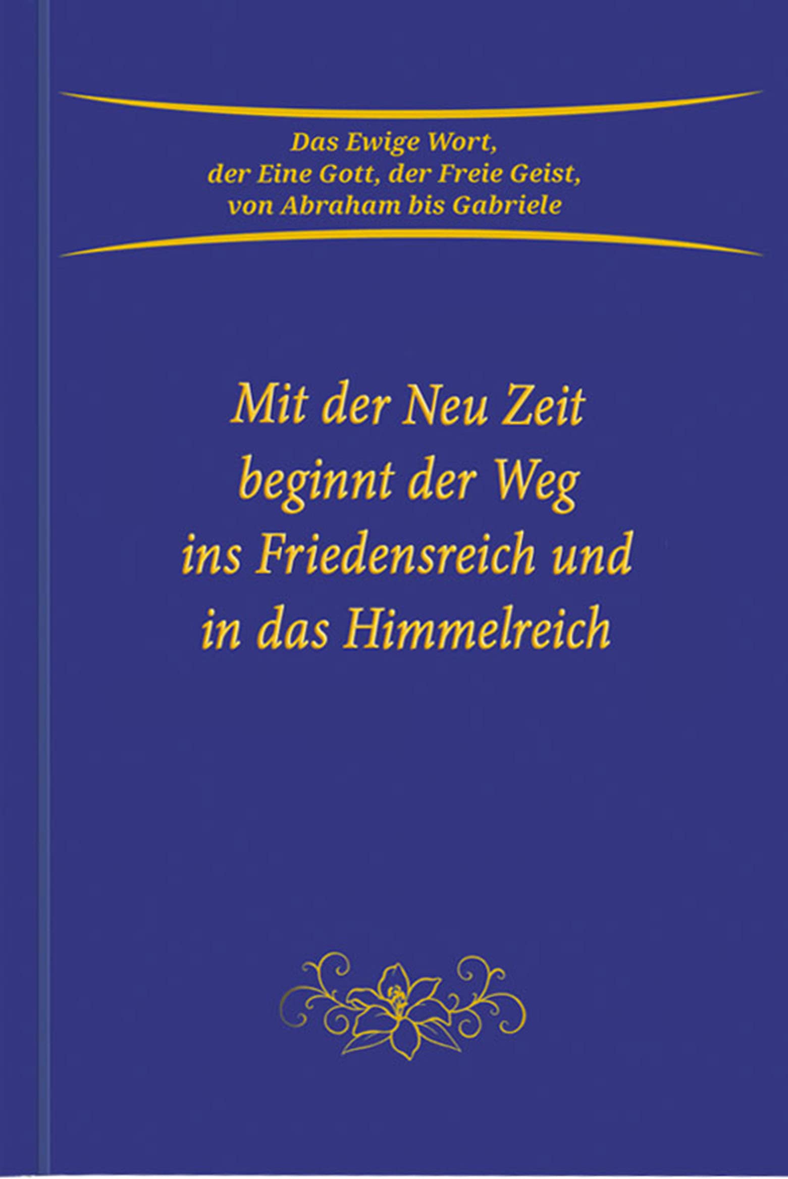 Mit der Neu Zeit beginnt der Weg ins Friedensreich und in das Himmelreich Lifestyle