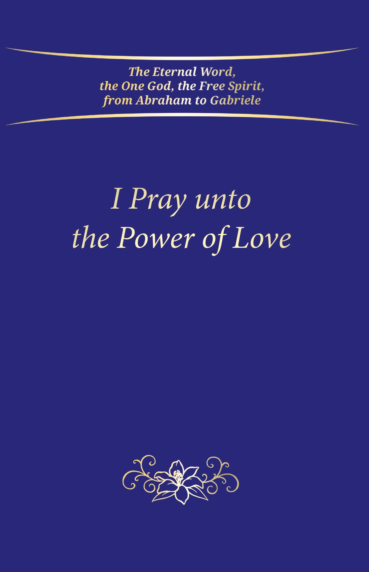 I Pray unto the Power of Love Religion & Esotericism